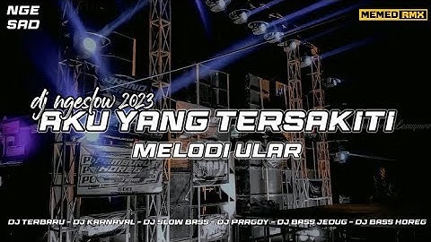 DJ AKU YANG TERSAKITI || JEDAG JEDUG SLOWBASS ||VIRAL TIKTOK 2023