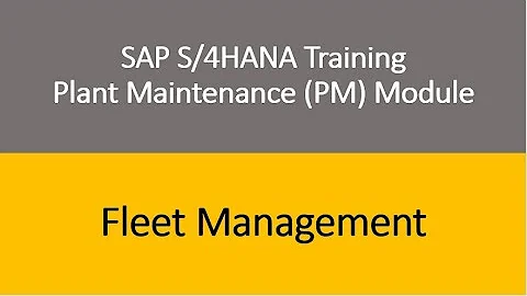 Video 33 - SAP S/4HANA Plant Maintenance (PM) Training : Fleet Management.