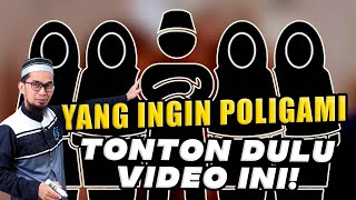 YANG INGIN POLIGAMI, TONTON DULU VIDEO INI! Ustadz Adi Hidayat