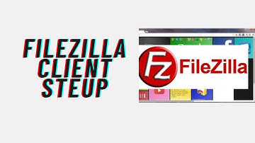 How To Do FileZilla Client Setup To Connect To Web Server