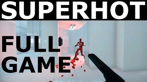 SUPERHOT - Full Game Walkthrough Gameplay & Ending (No Commentary Playthrough) (Indie Game 2016)