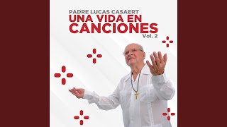 Video thumbnail of "Padre Lucas Casaert - Señor, escucha mi corazón"