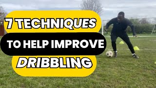 7 Different Techniques to help improve your Dribbling Skills | For Beginners & Pros ￼| #tutorial