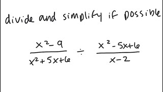Rational Expressions: Divide (x^2 - 9)/(x^2 + 5x + 6) ÷ (x^2 - 5x + 6)/(x - 2)