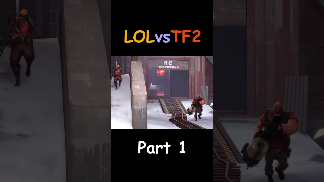 Lol Vs Tf2 Part 1