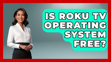 Is Roku TV Operating System Free? - NextGen Viewing and Audio