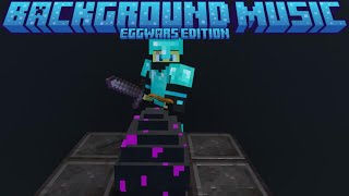 Background Music + Insane Eggwars Gameplay (no voice)