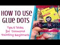 How to Use Glue Dots 💎 Tips and Tricks for Diamond Painting Beginners