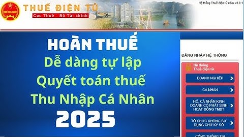 Hướng dẫn thủ tục Hoàn thuế  - Quyết toán thuế thu nhập cá nhân 2025