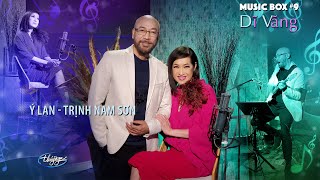 Thúy Nga Music Box #9 | Ý Lan & Trịnh Nam Sơn | Dĩ Vãng