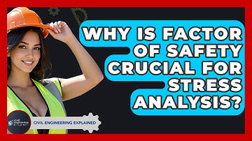 Why Is Factor Of Safety Crucial For Stress Analysis? - Civil Engineering Explained