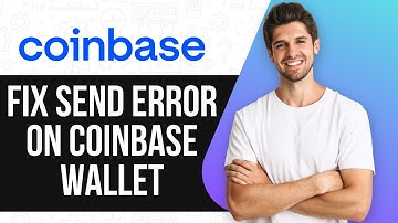 How To Fix Send Error on Coinbase Wallet