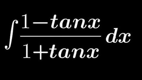Integration of 1-tanx/1+tanx
