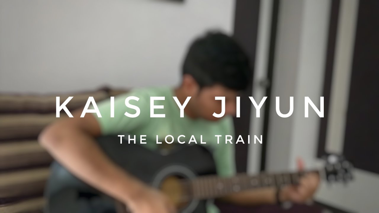 Kaisey Jiyun   The Local Train  Guitar Cover