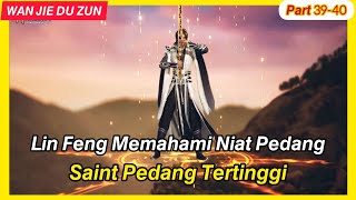 Lin feng Menjadi Penerus Saint Pedang | Lord of The Ancient God Grave -part 39-40