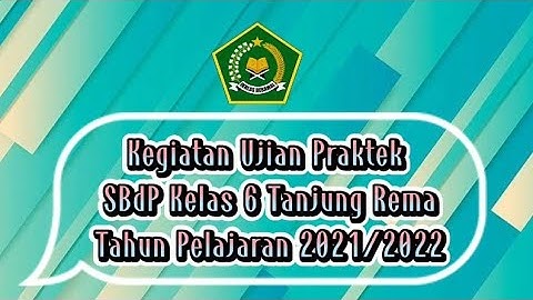 Kegiatan Ujian Praktek SBdP Kelas 6 Tahun Pelajaran 2021/2022.
