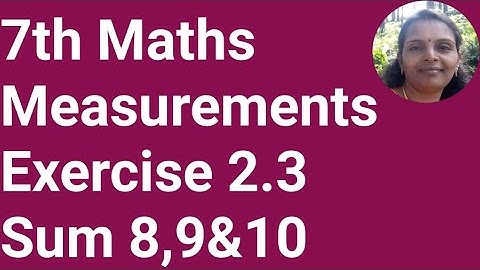 7th Maths|Measurements|Exercise 2.3|Sum 8,9&10