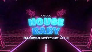 C-Bool - House Baby (DJ Mularski x ProceSpike Remix)