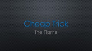Cheap Trick The Flame Lyrics