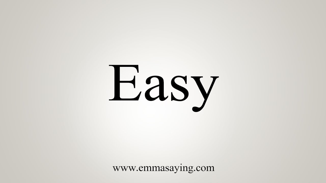 How To Say Easy How To Say Easy