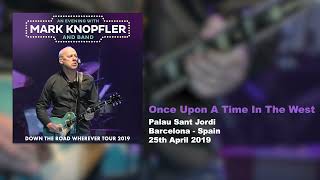Mark Knopfler - Once Upon A Time In The West (Live, Down The Road Wherever Tour 2019)