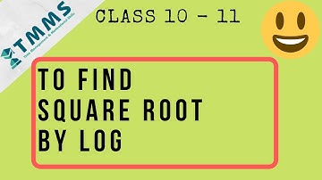 To Find Square Root by Log