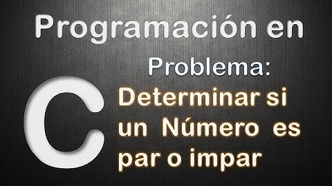 Programación en C : Determinar si un número es par o impar