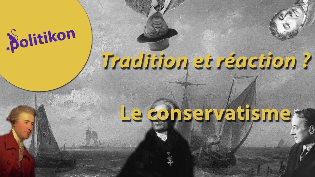 "Tradition et réaction ?" - Le conservatisme / Politikon #18