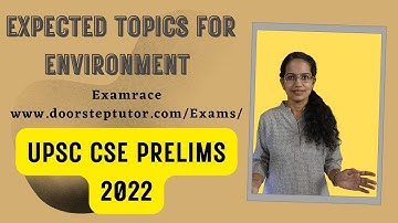 Expected Topics for UPSC IAS Prelims 2022: Environment - Most Important - Examrace