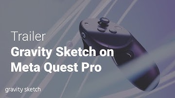 Gravity Sketch On the Meta Quest Pro - Trailer