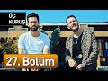 Üç Kuruş 27. Bölüm