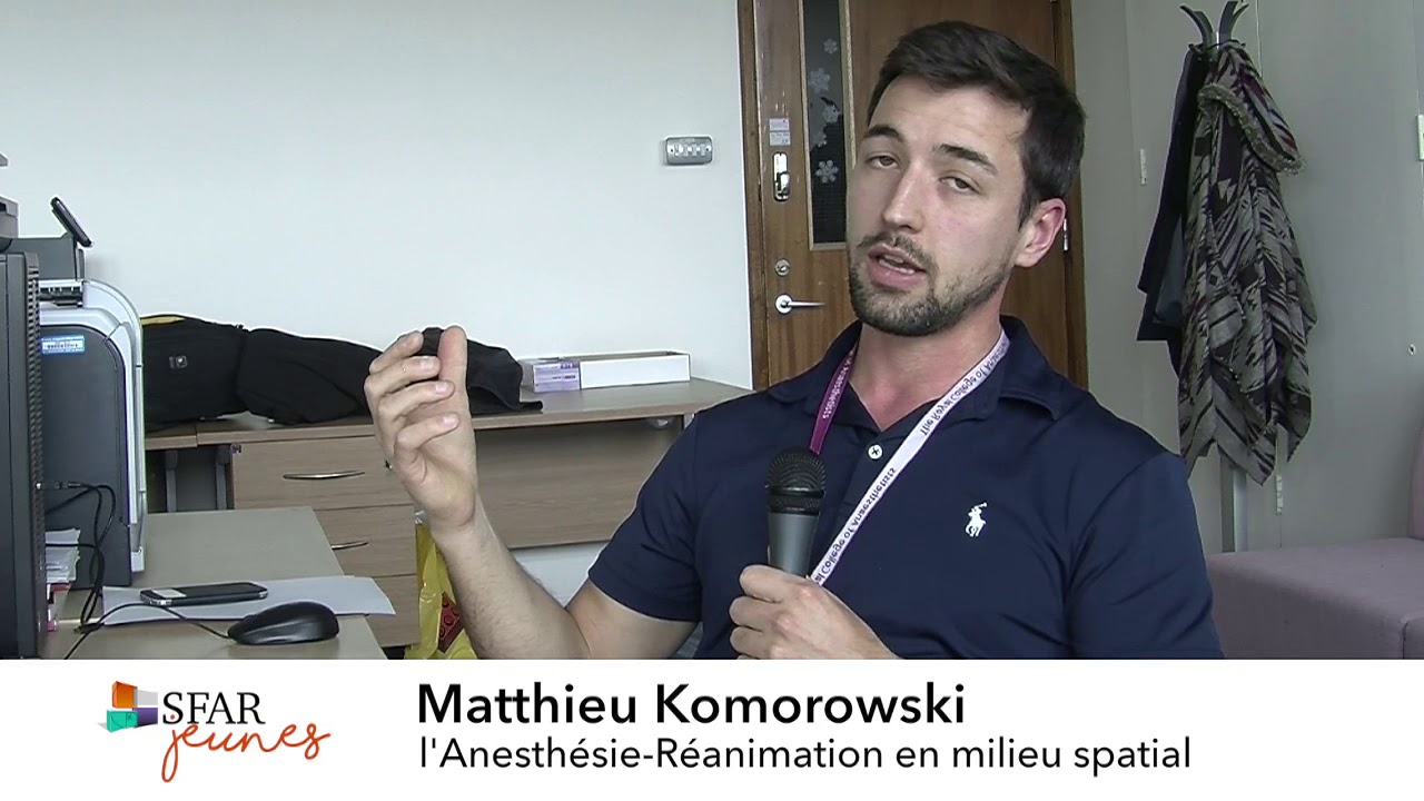 L'Anesthésie-Réanimation en milieu spatial, Matthieu Komorowski