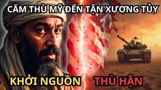 Tại Sao Osama Bin Laden Thù Ghét Mỹ? Khởi Nguồn Của Cuộc Chiến Chống Khủng Bố
