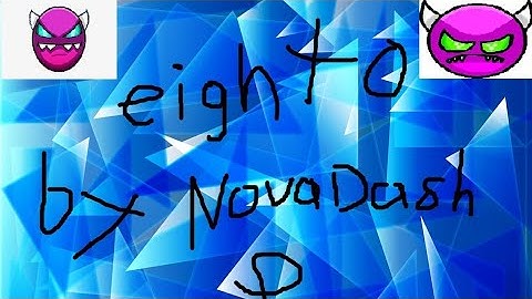 Eighto by NovaDash (Medium Demon) Geometry Dash 2.11