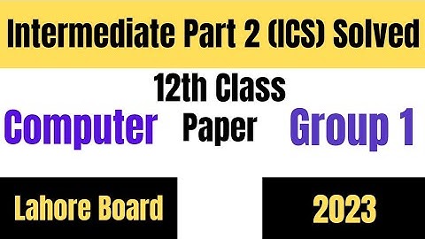 12th Class Computer Paper Group 1 Lahore Board 2023| #12th #computer #group1 #biselahore #soved