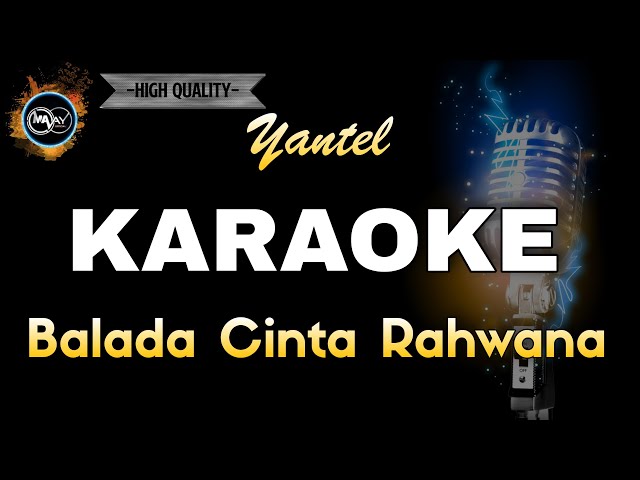 BALADA CINTA RAHWANA YANTEL - KARAOKE class=