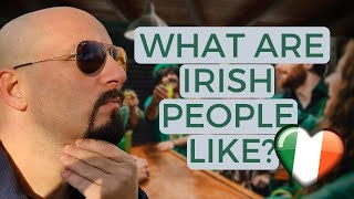 WHAT ARE IRISH PEOPLE LIKE? | LIVING IN IRELAND