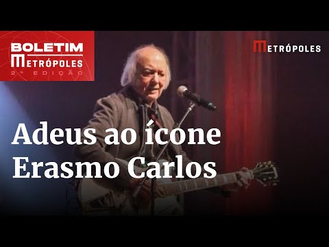 Celebridades e políticos lamentam morte de Erasmo Carlos. Veja | Boletim Metrópoles 2º