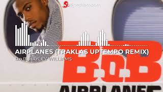 B.o.B, HAYLEY WILLIAMS - AIRPLANES (TRAKLAS UPTEMPO REMIX)