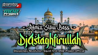 DJ Sholawat Astaghfirullah Remix Slow Bass - M02 PROJECT OFFICIAL
