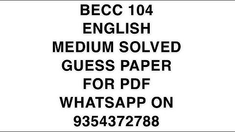 BECC 104 ENGLISH MEDIUM SOLVED GUESS PAPER FOR PDF WHATSAPP ON 9354372788