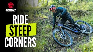 How To Improve Your MTB Cornering: Riding Steep Corners