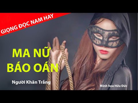 Video MA NỮ BÁO OÁN - Từ canh bạc nửa đêm đến thù chị duyên... - youtube