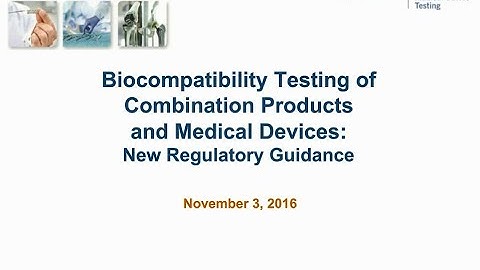 Biocompatibility Testing of Combination Products & Medical Devices: New Regulatory Guidance