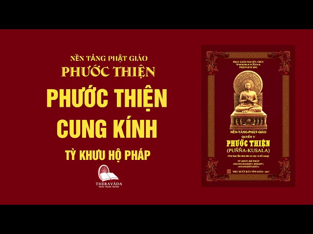 24. Phước Thiện Cung Kính - Tỳ Khưu Hộ Pháp - PHƯỚC THIỆN