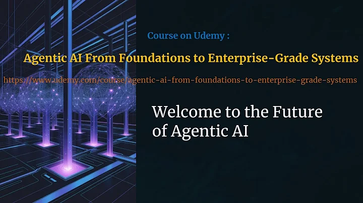 Online Tutorial - Agentic AI From Foundations to Enterprise-Grade Systems