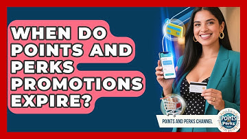 When Do Points And Perks Promotions Expire? - Points and Perks Channel