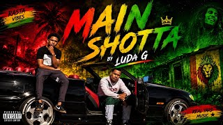 Luda G - Main Shotta [Official Audio] 