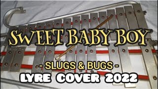 SLUGS & BUGS - SWEET BABY BOY - LYRE COVER 2022