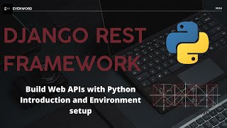 Django REST Framework Course – Build Web APIs with Python Introduction and Environment setup